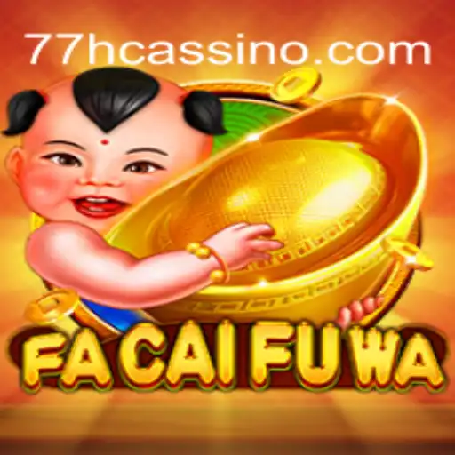 Exploring the Exciting World of FaCaiFuWa at 77h.com in 2026