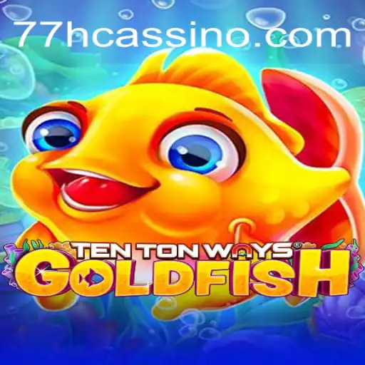 Discover the Thrills of TenTonWaysGoldfish: A Dive into 77h.com’s 2026 Favorite